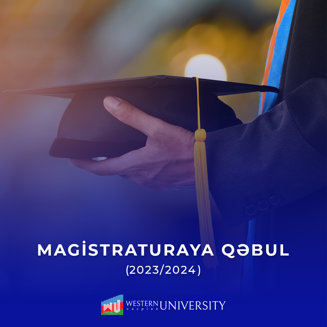 Qərbi Kaspi Universiteti 2023/2024-cü tədris ili üçün magistratura səviyyəsi üzrə qəbul elan edir